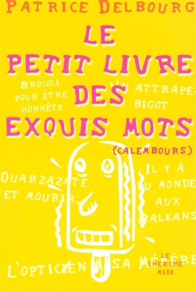 Le petit livre des exquis mots