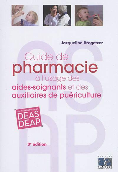 Guide de pharmacie à l'usage des aides-soignants et des auxiliaires de puériculture