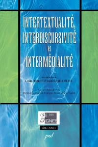 Intertextualité, interdiscursivité et intermédialité