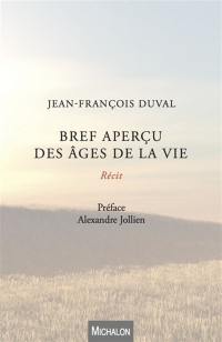 Bref aperçu des âges de la vie : récit