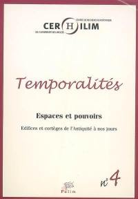 Temporalités, n° 4. Espaces et pouvoirs : édifices et cortèges de l'Antiquité à nos jours