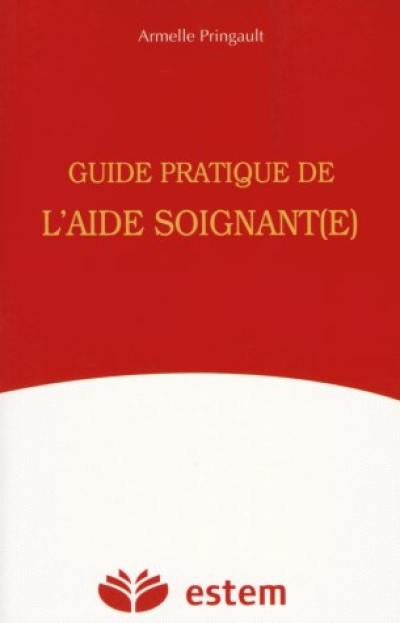 Guide pratique de l'aide soignante