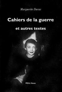 Cahiers de la guerre : et autres textes