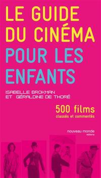 Le guide du cinéma pour les enfants : 500 DVD pour les 4-14 ans