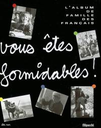 Vous êtes formidables ! : l'album de famille des Français