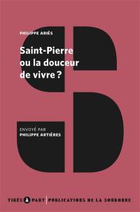 Saint-Pierre ou La douceur de vivre ?