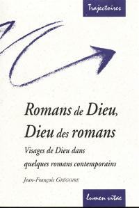 Romans de Dieu, Dieu des romans : visages de Dieu dans quelques romans contemporains