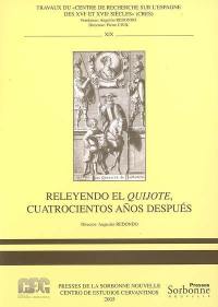 Releyendo el Quijote, cuatrocientos anos despuès