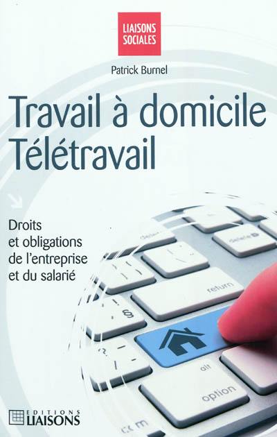 Travail à domicile, télétravail : droits et obligations de l'entreprise et du salarié