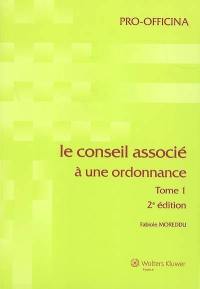 Le conseil associé. Vol. 1. Le conseil associé à une ordonnance