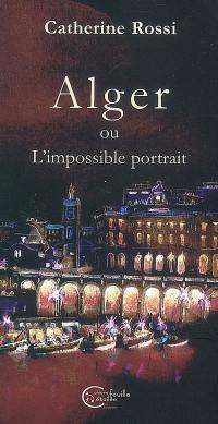 Alger ou L'impossible portrait