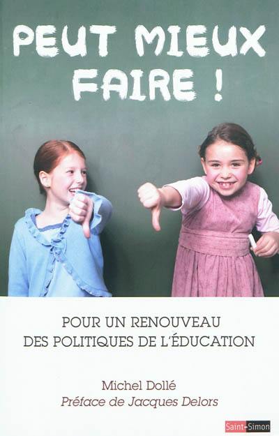 Peut mieux faire ! : pour un renouveau des politiques de l'éducation