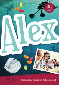 Alex : surmonter l'anxiété à l'adolescence