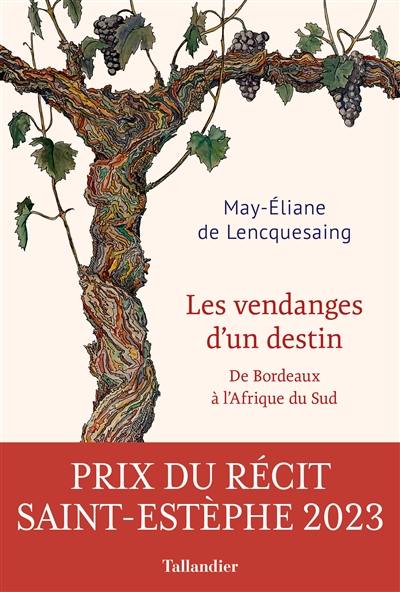 Les vendanges d'un destin : de Bordeaux à l'Afrique du Sud