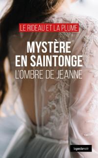 L'ombre de Jeanne : mystère en Saintonge