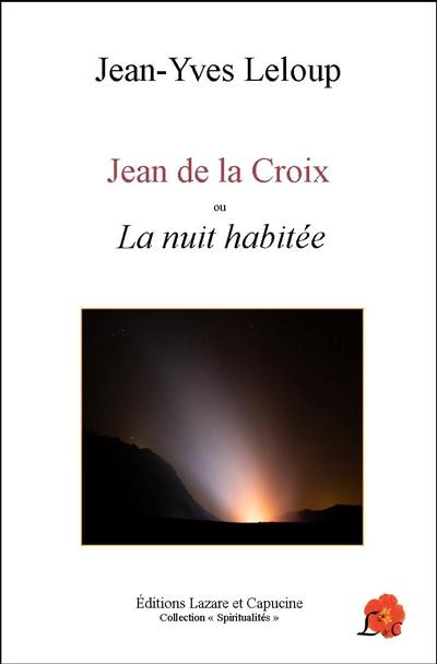 Jean de la Croix ou La nuit habitée