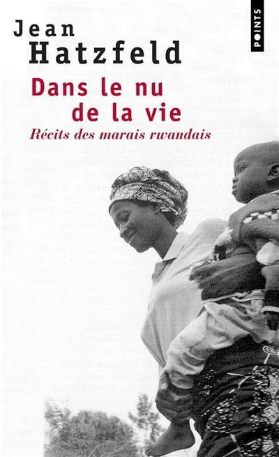 Dans le nu de la vie : récits des marais rwandais