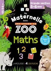 Ma maternelle avec Une saison au zoo : maths : grande section, 5-6 ans