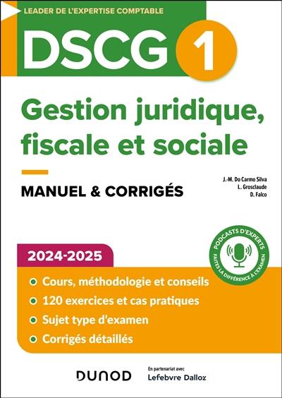 DSCG 1, gestion juridique, fiscale et sociale : manuel & corrigés : 2024-2025