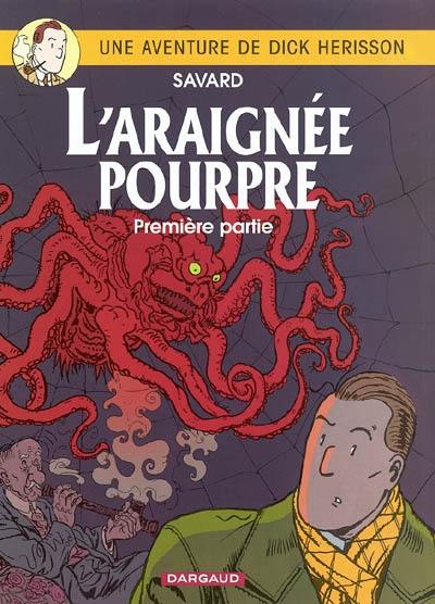 Une aventure de Dick Hérisson. Vol. 11. L'araignée pourpre : 1re partie : le second testament du docteur Nulpar