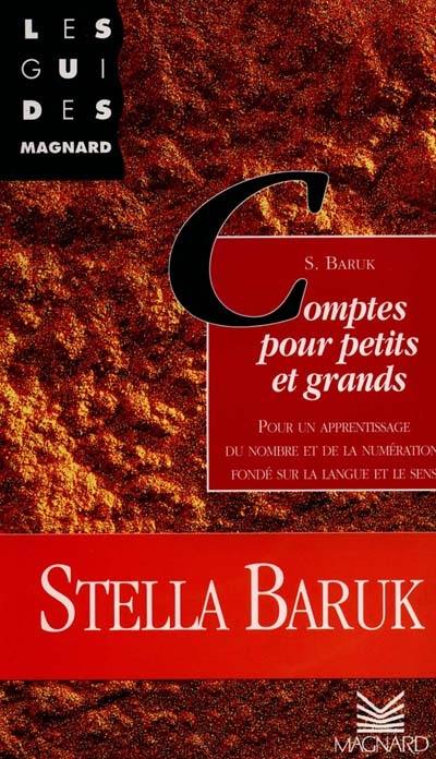 Comptes pour petits et grands : pour un apprentissage du nombre et de la numération, fondé sur la langue et le sens