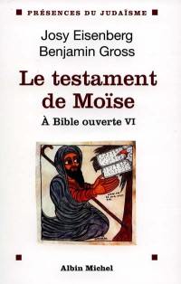 A Bible ouverte. Vol. 6. Le testament de Moïse