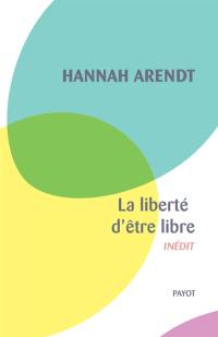 La liberté d'être libre : les conditions et la signification de la révolution