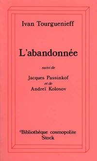 L'abandonnée. Jacques Passinkof. Andreï Kolosov