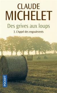 Des grives aux loups. Vol. 3. L'appel des engoulevents