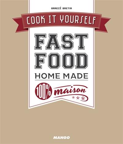 Fast-food home made 100 % maison