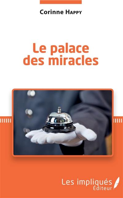 Le palace des miracles : tribulations d'une métisse optimiste