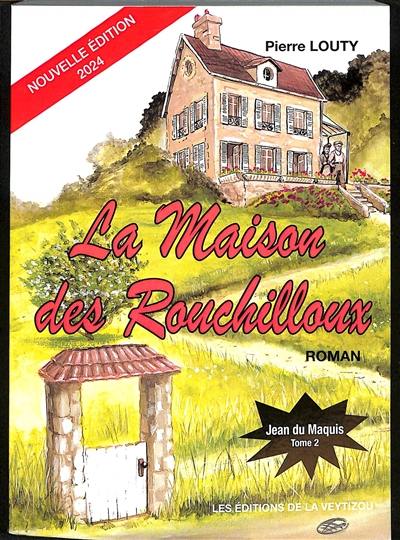 Jean du Maquis. Vol. 2. La maison des Rouchilloux : 1946-1964