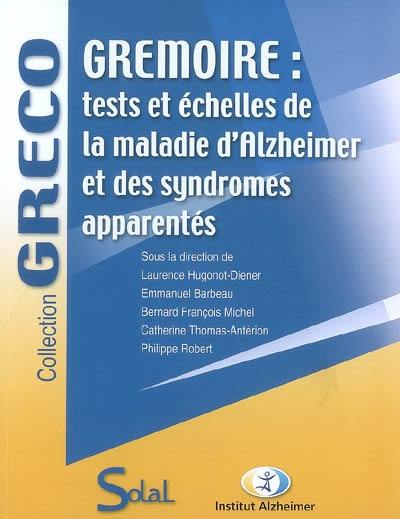 Grémoire. Tests et échelles de la maladie d'Alzheimer et des syndromes apparentés