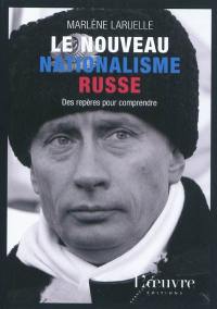 Le nouveau nationalisme russe : des repères pour comprendre