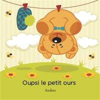 Oupsi, le petit ours