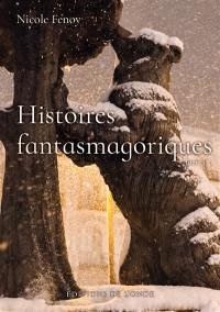 Histoires fantasmagoriques. Vol. 3