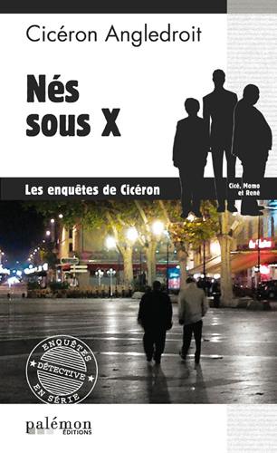 Les enquêtes de Cicéron. Vol. 2. Nés sous X