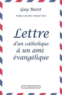 Lettre d'un catholique à un ami évangélique