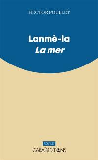 Lanmè-la. La mer