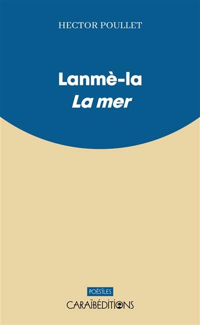 Lanmè-la. La mer