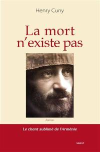 La mort n'existe pas : le chant sublimé de l'Arménie