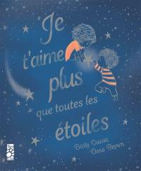 Je t'aime plus que toutes les étoiles