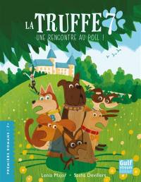 La Truffe 7 : une rencontre au poil !