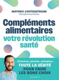 Compléments alimentaires : votre révolution santé