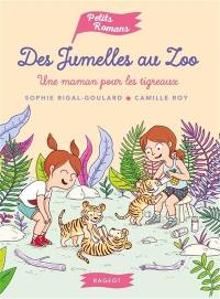 Des jumelles au zoo. Une maman pour les tigreaux