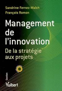 Management de l'innovation : de la stratégie aux projets