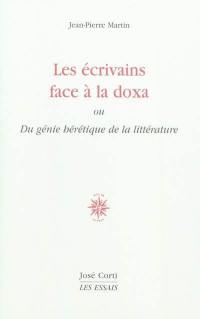 Les écrivains face à la doxa ou Du génie hérétique de la littérature