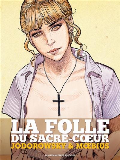 La folle du Sacré-Coeur : l'intégrale