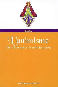 L'animisme : l'âme du monde et le culte des esprits