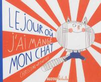 Le jour où j'ai mangé mon chat